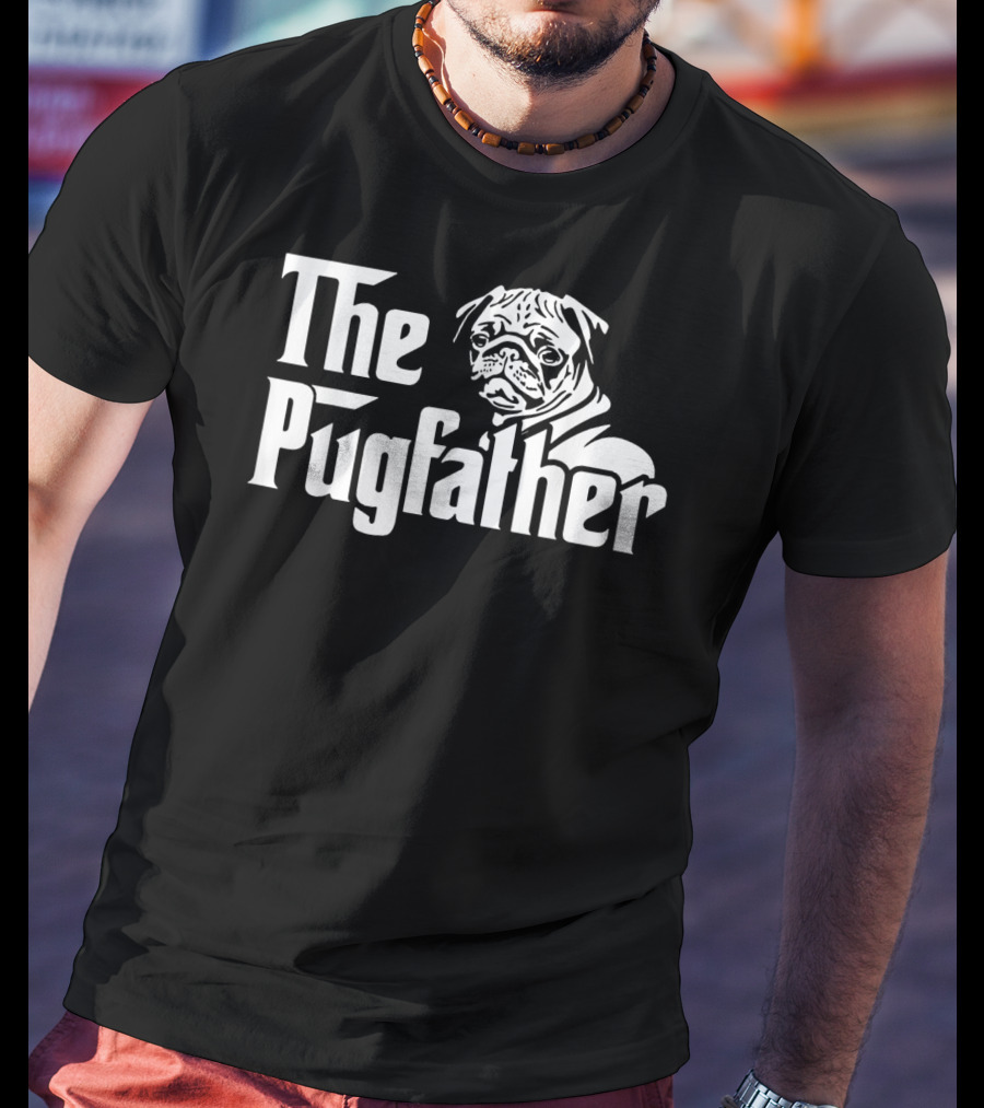 The Pugfather Funny Pug Owner Best Father's Day Pug Dad Gift T-Shirt