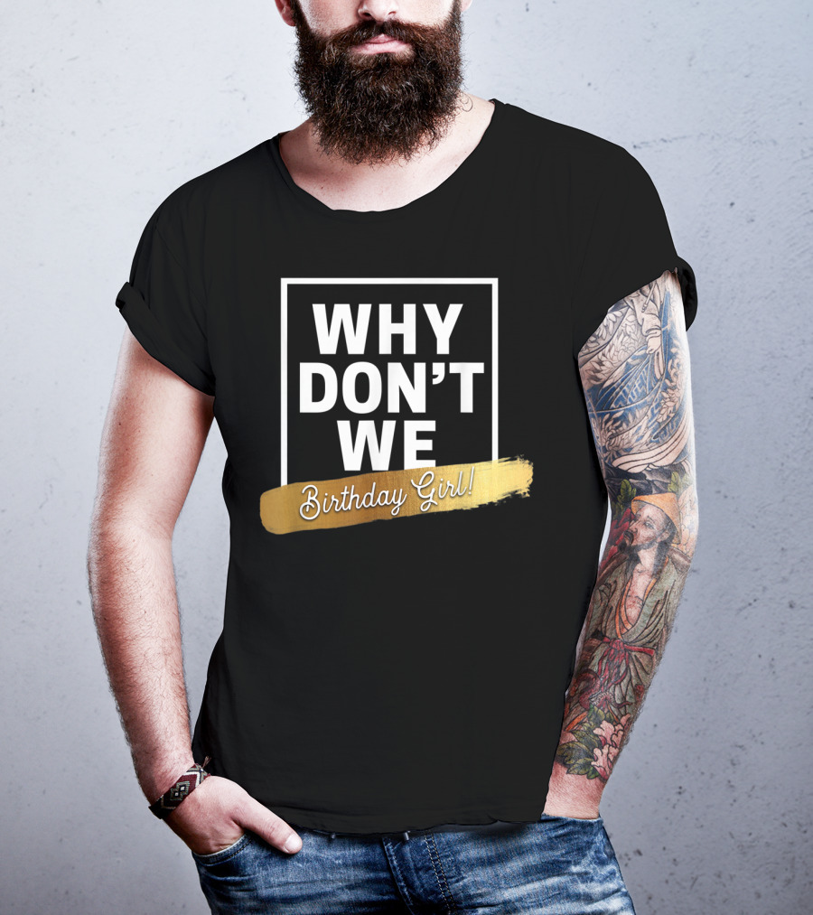 WHY DON'T WE Birthday Girl T-Shirt