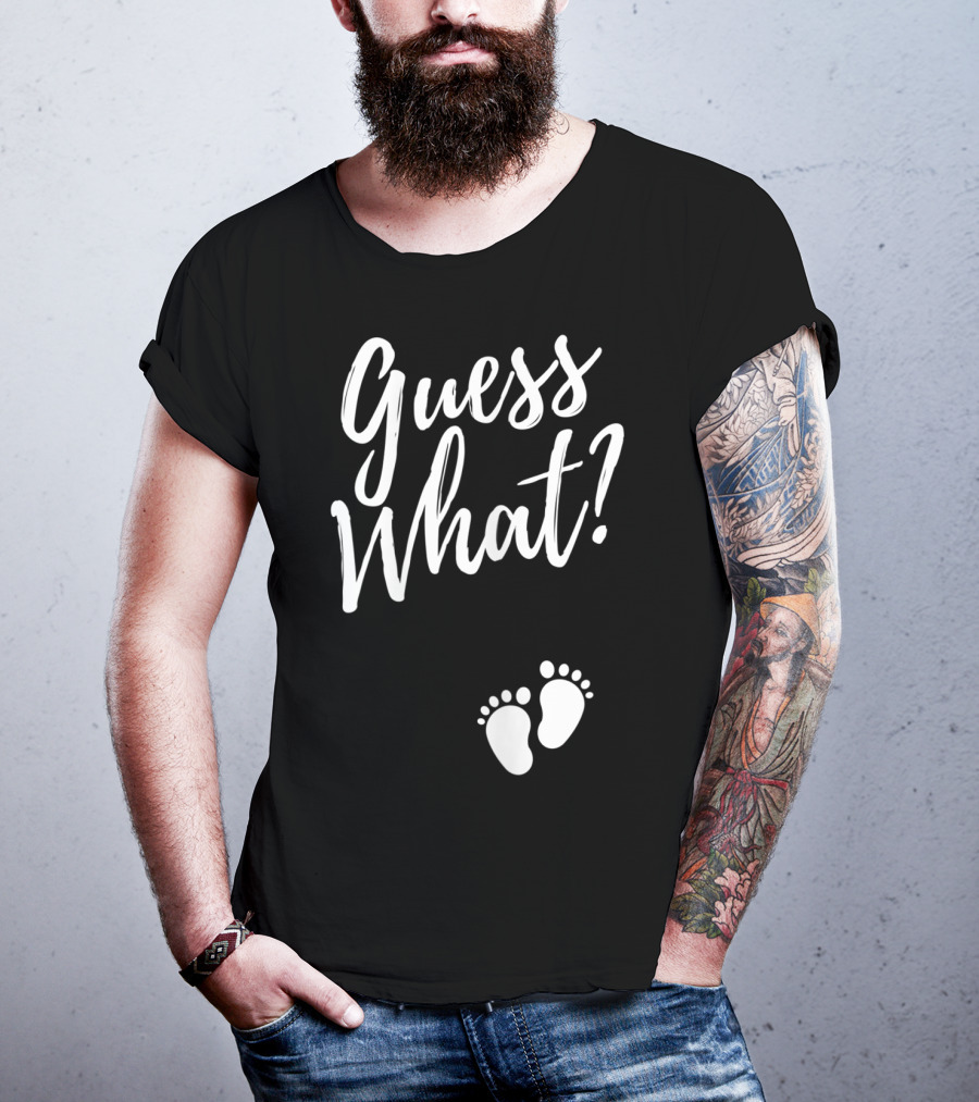 Guess What Pregnancy Announcement Footprints T-Shirt