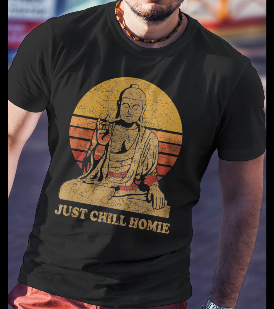 Buddha Just Chill Homie Retro Sunset Vibe T-Shirt