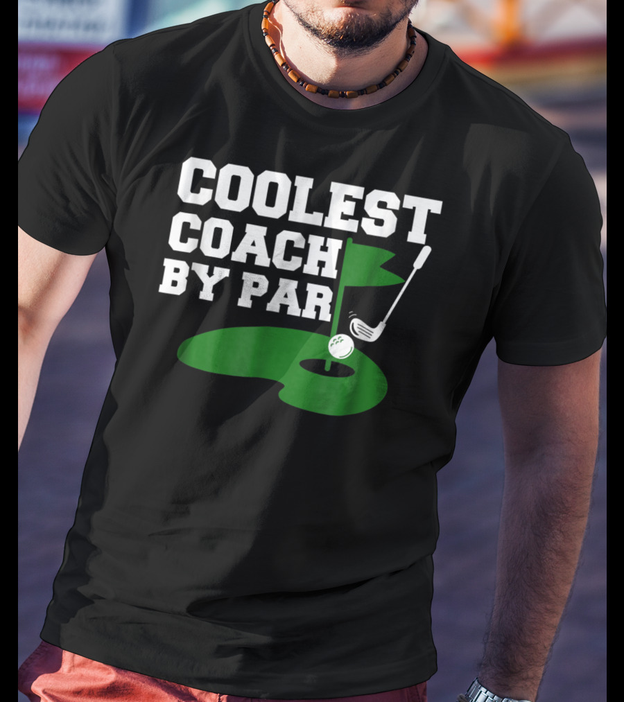 Coolest Golf Coach By Par Funny Golf Teacher T-Shirt