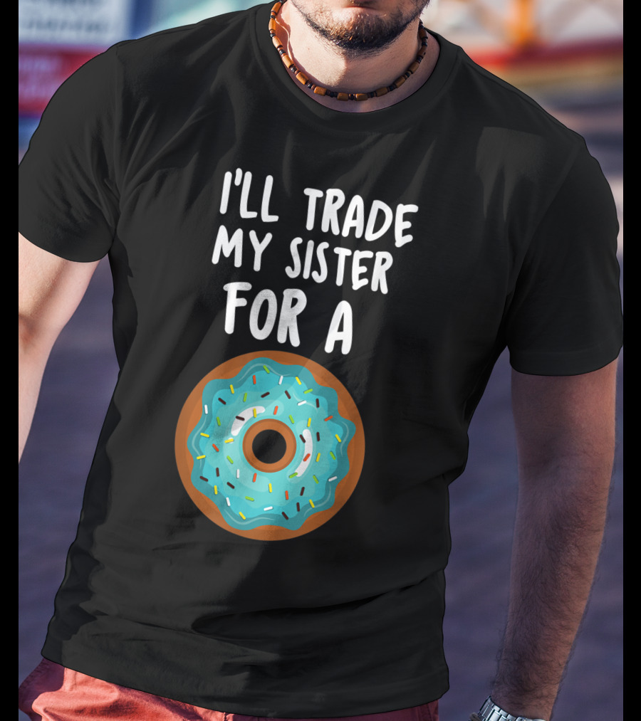 Funny Donut I'll Trade My Sister For A Donut Blue Frosted Sprinkles T-Shirt