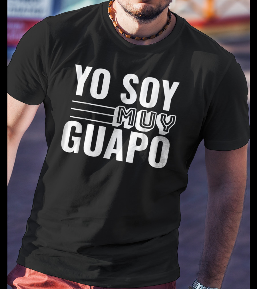 Yo Soy Muy Guapo T-Shirt