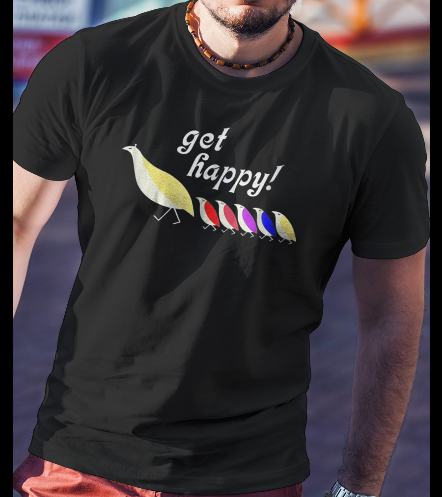 Get Happy Six Colorful Partridges T-Shirt