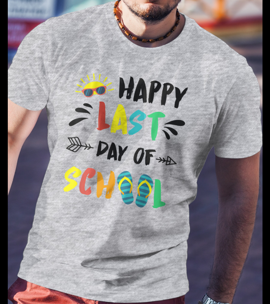 Happy Last Day Of School With Sunglasses And Flip Flops T-Shirt
