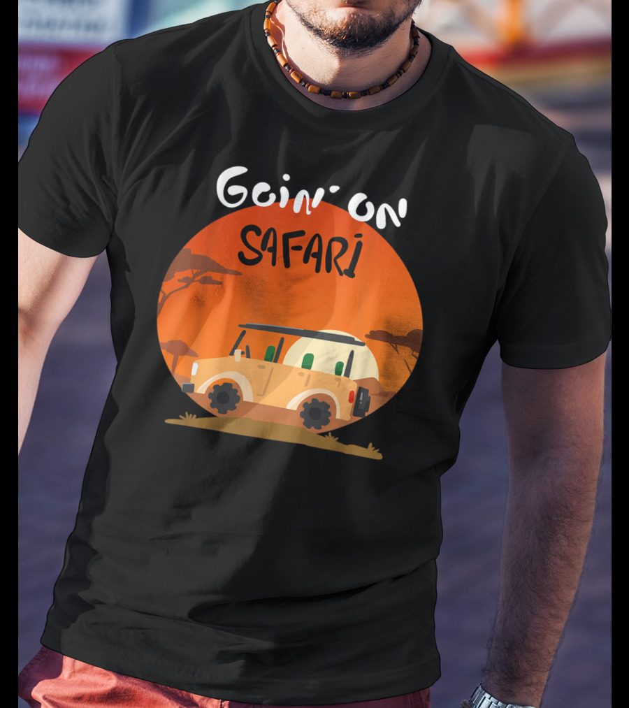 Goin' On Safari Adventure Africa Safari T-Shirt