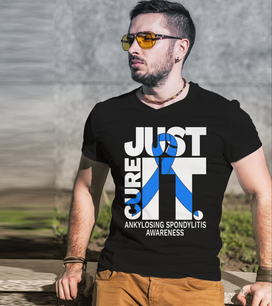 Ankylosing Spondylitis Awareness Just Cure It T-Shirt
