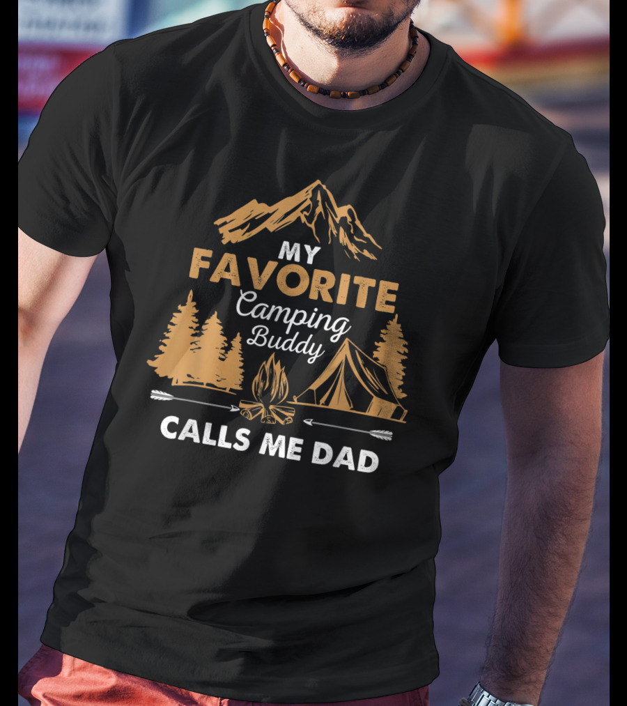 My Favorite Camping Buddy Calls Me Dad T-Shirt