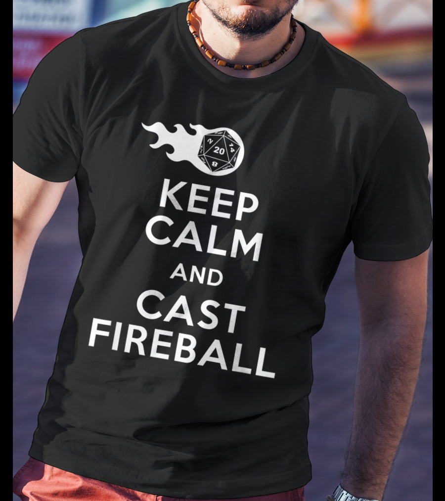 Keep Calm And Cast Fireball Dungeon Dragons Gaming Dice T-Shirt
