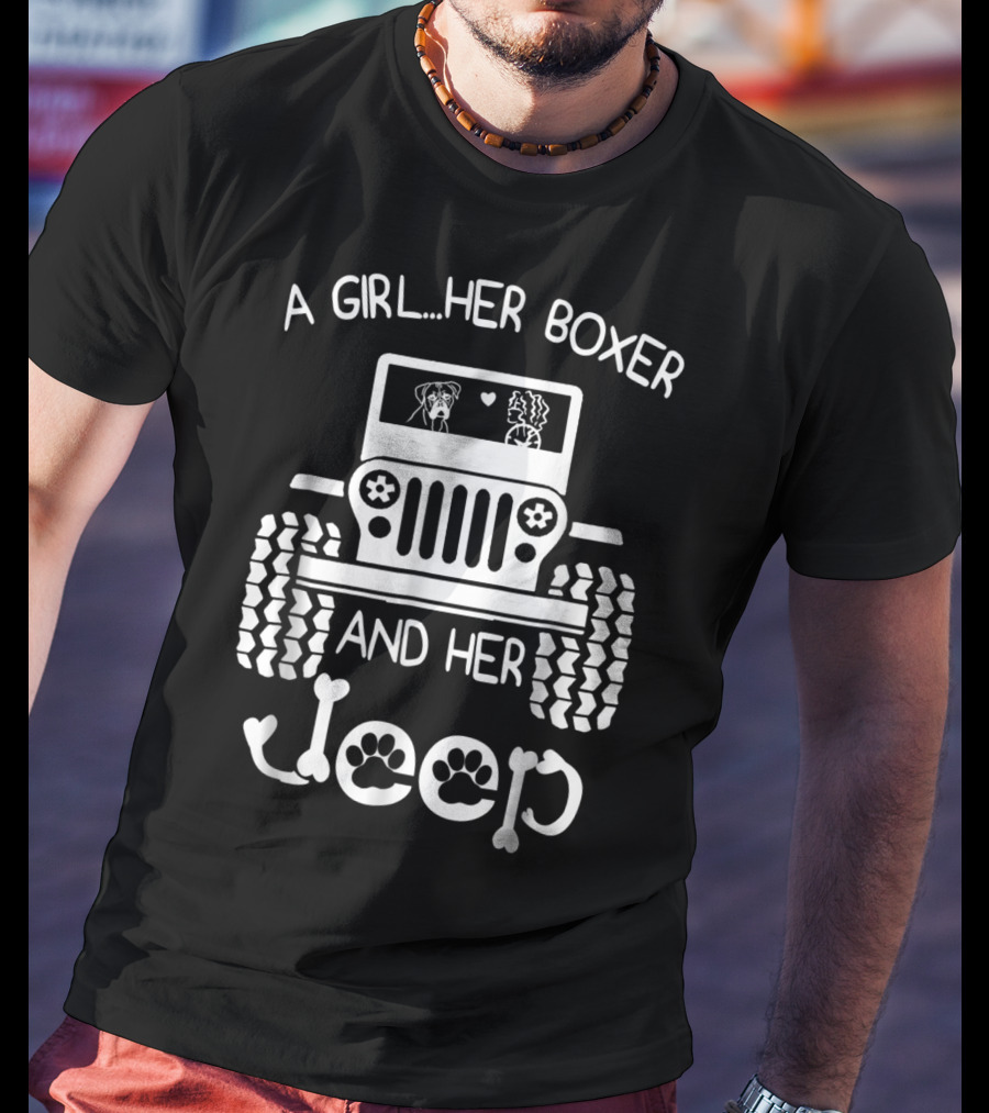 A Girl Her Boxer And Her Jeep Dog Lover Jeep Girl T-Shirt