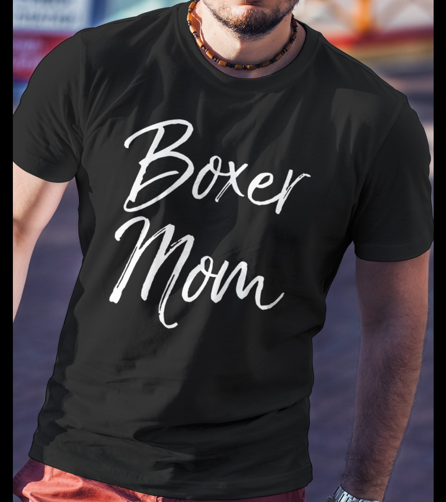 Boxer Mom Funny Cute Dog Mother T-Shirt