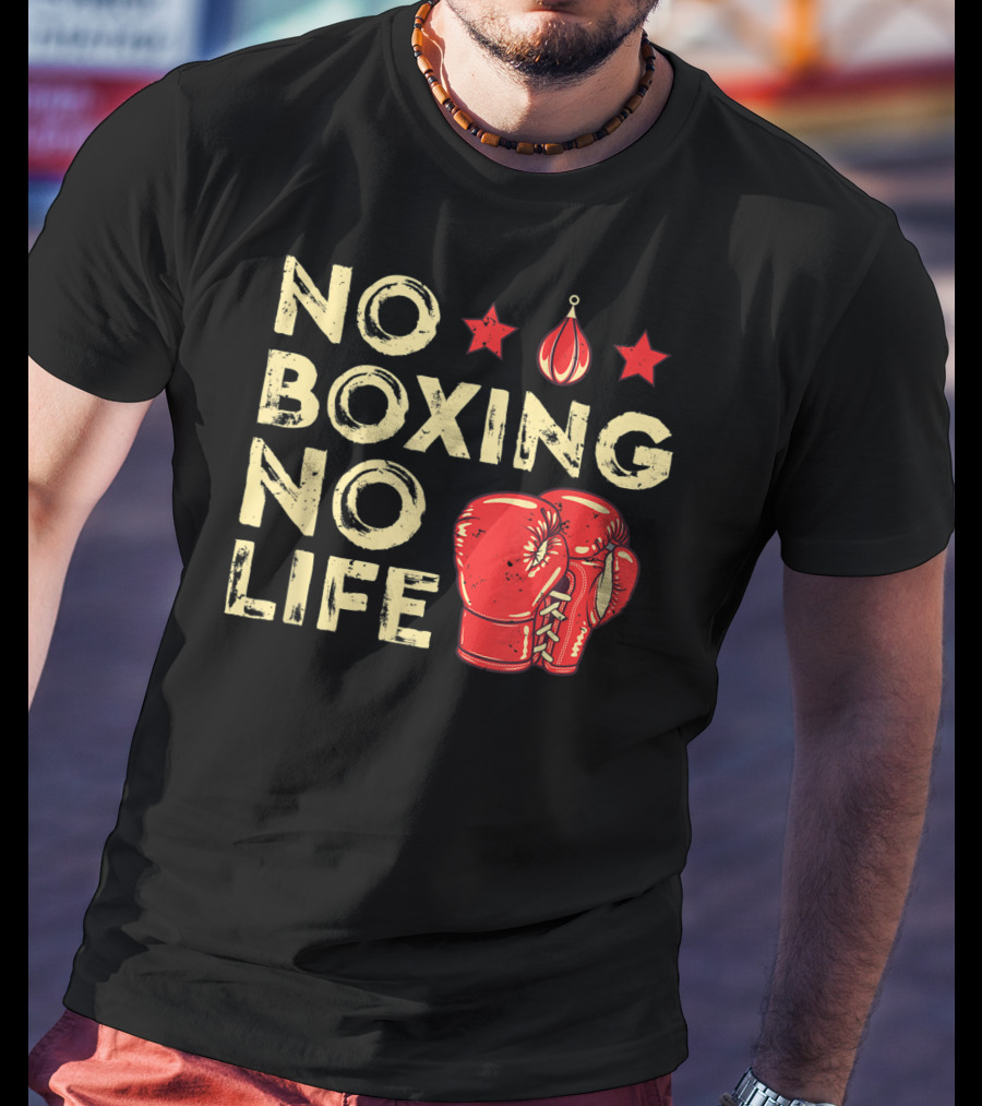 No Boxing No Life Boxer Lover Gloves And Stars T-Shirt