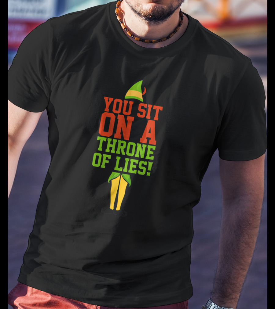 Elf Quotes You Sit On A Throne Of Lies Iconic Holiday Reference T-Shirt