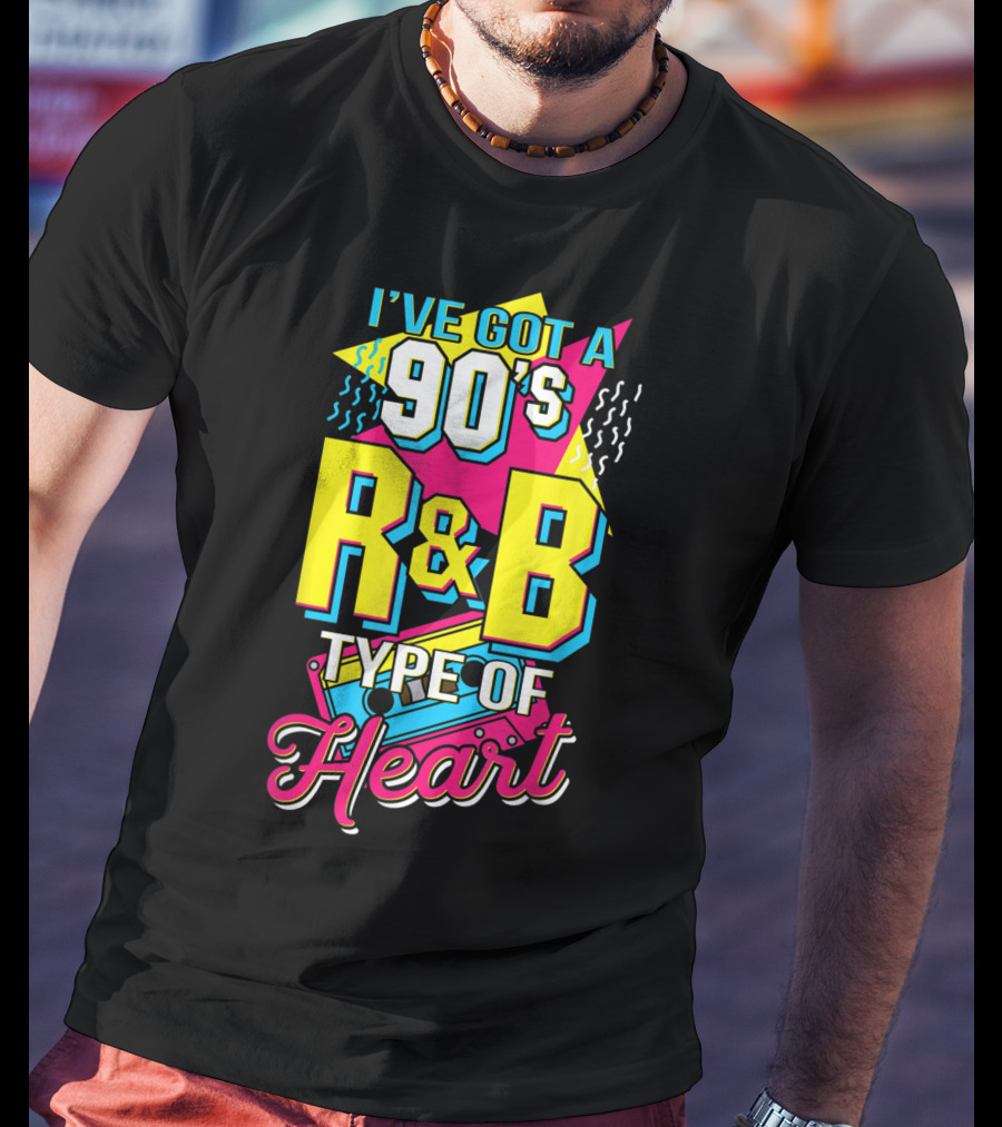 I've Got A 90's R&B Type Of Heart Retro Music Lovers T-Shirt