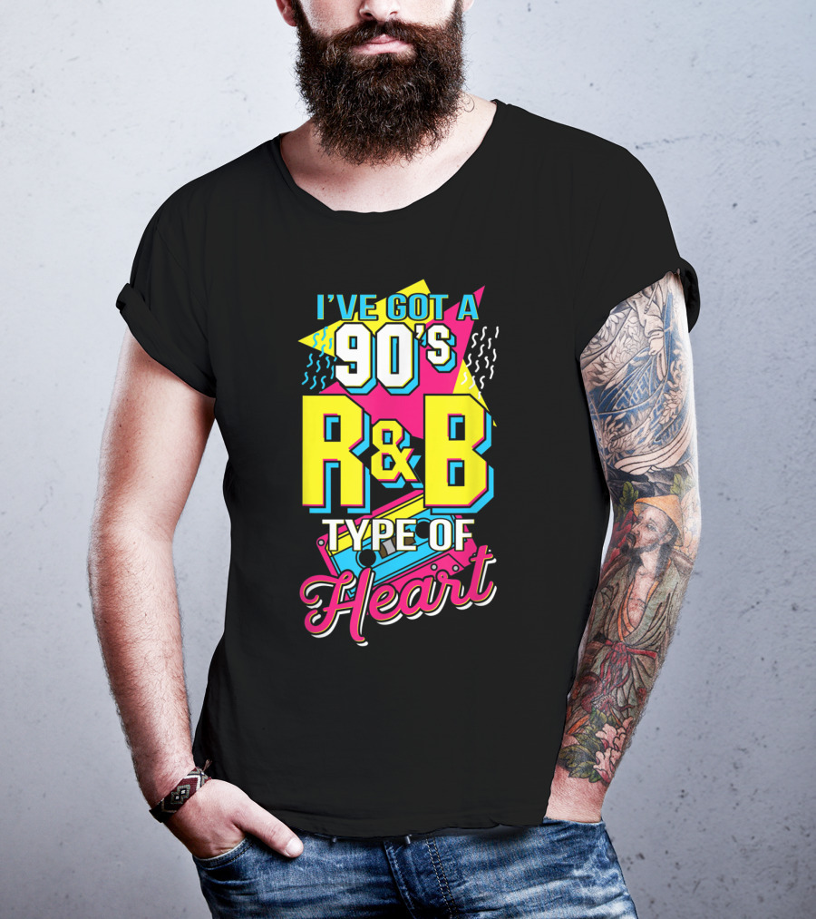 I've Got A 90's R&B Type Of Heart Retro Music Lovers T-Shirt