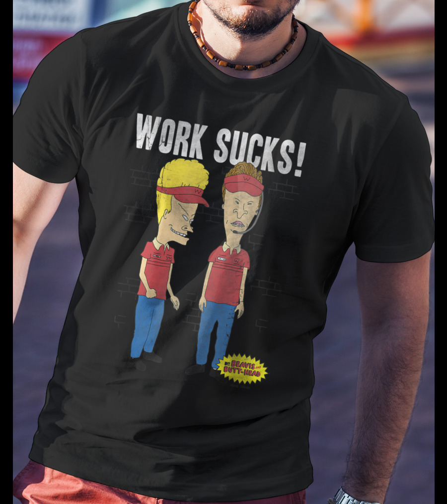 Work Sucks Beavis And Butt-Head T-Shirt