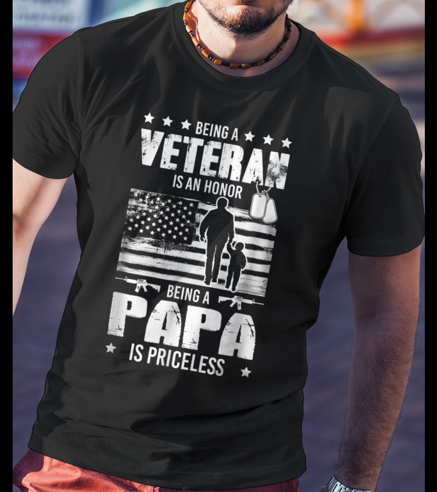 Being A Veteran Is An Honor Being A Papa Is Priceless American Flag And Dog Tags T-Shirt