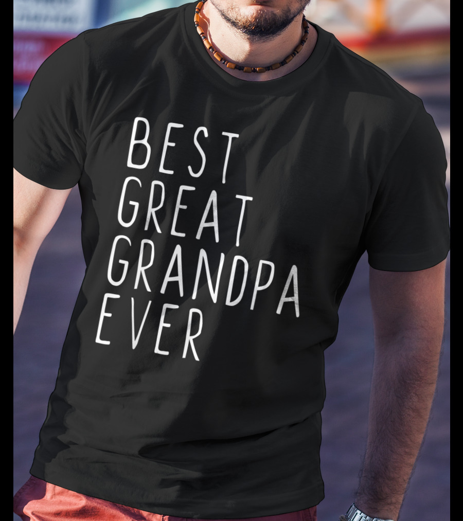 Best Great Grandpa Ever T-Shirt