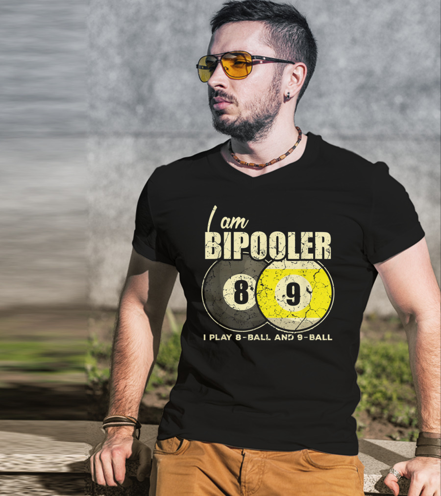 I Am BiPooler 8 9 I Play 8-Ball And 9-Ball Billiard Pool Snooker T-Shirt