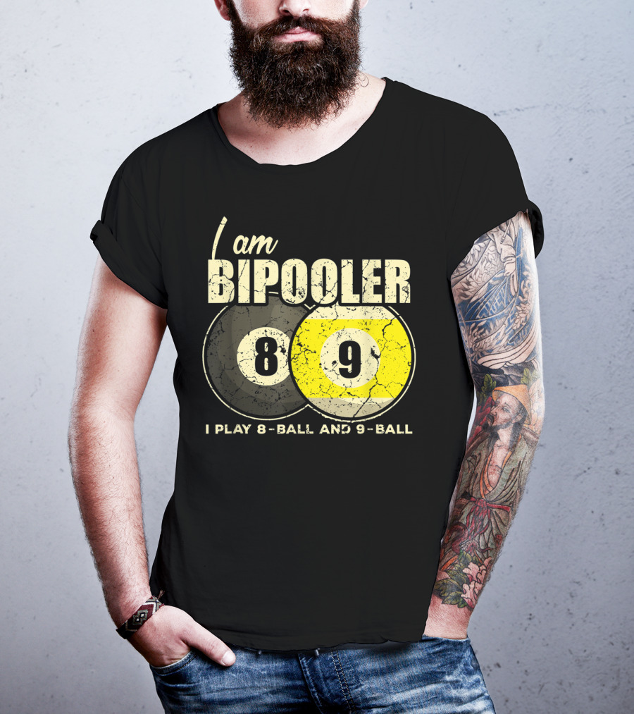 I Am BiPooler 8 9 I Play 8-Ball And 9-Ball Billiard Pool Snooker T-Shirt