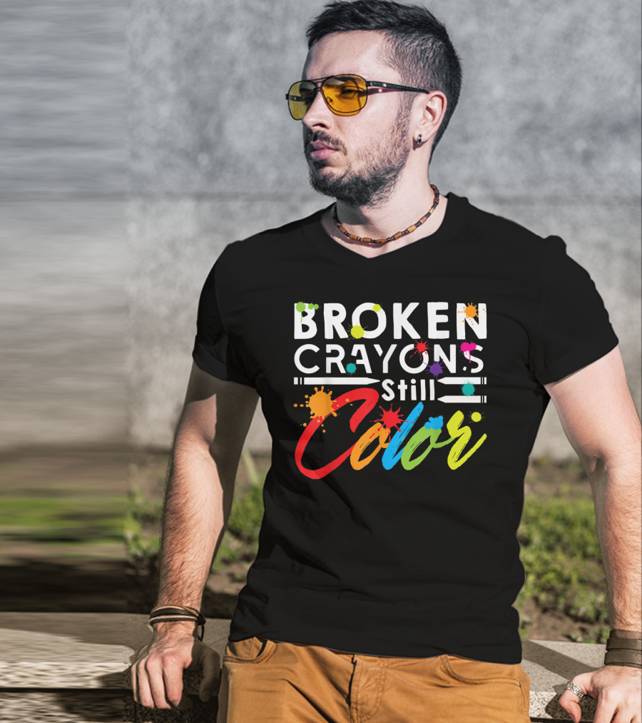 Broken Crayons Still Color Mental Health Vibrant Text T-Shirt