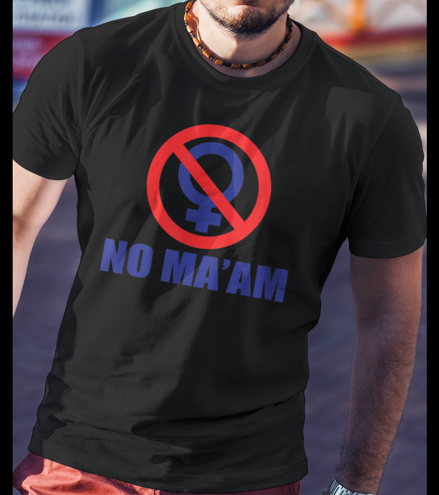 No Ma'am Symbol With Red Circle And Slash T-Shirt
