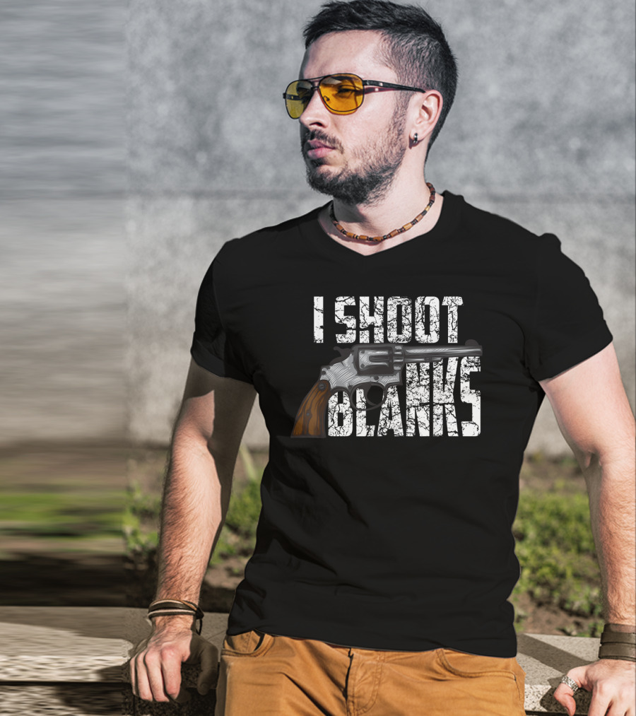 I Shoot Blanks Revolver Graphic Design Cool I Shoot Blanks Who Undergone T-Shirt
