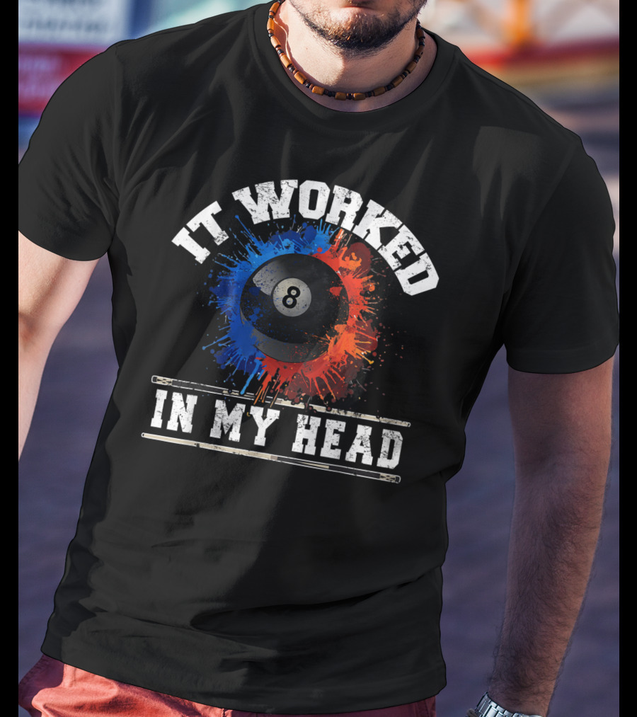 It Worked In My Head Billiard Eight Ball T-Shirt