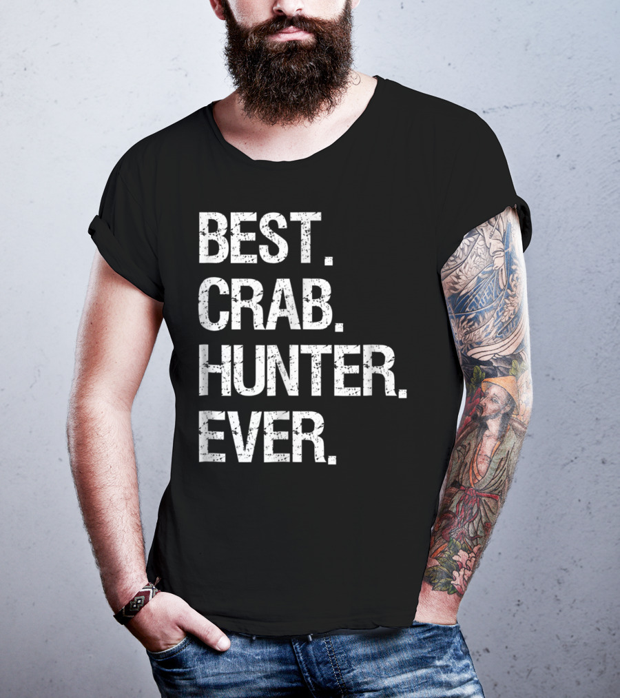 Best Crab Hunter Ever T-Shirt