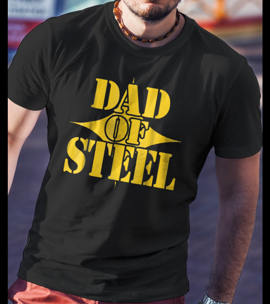 Dad Of Steel T-Shirt