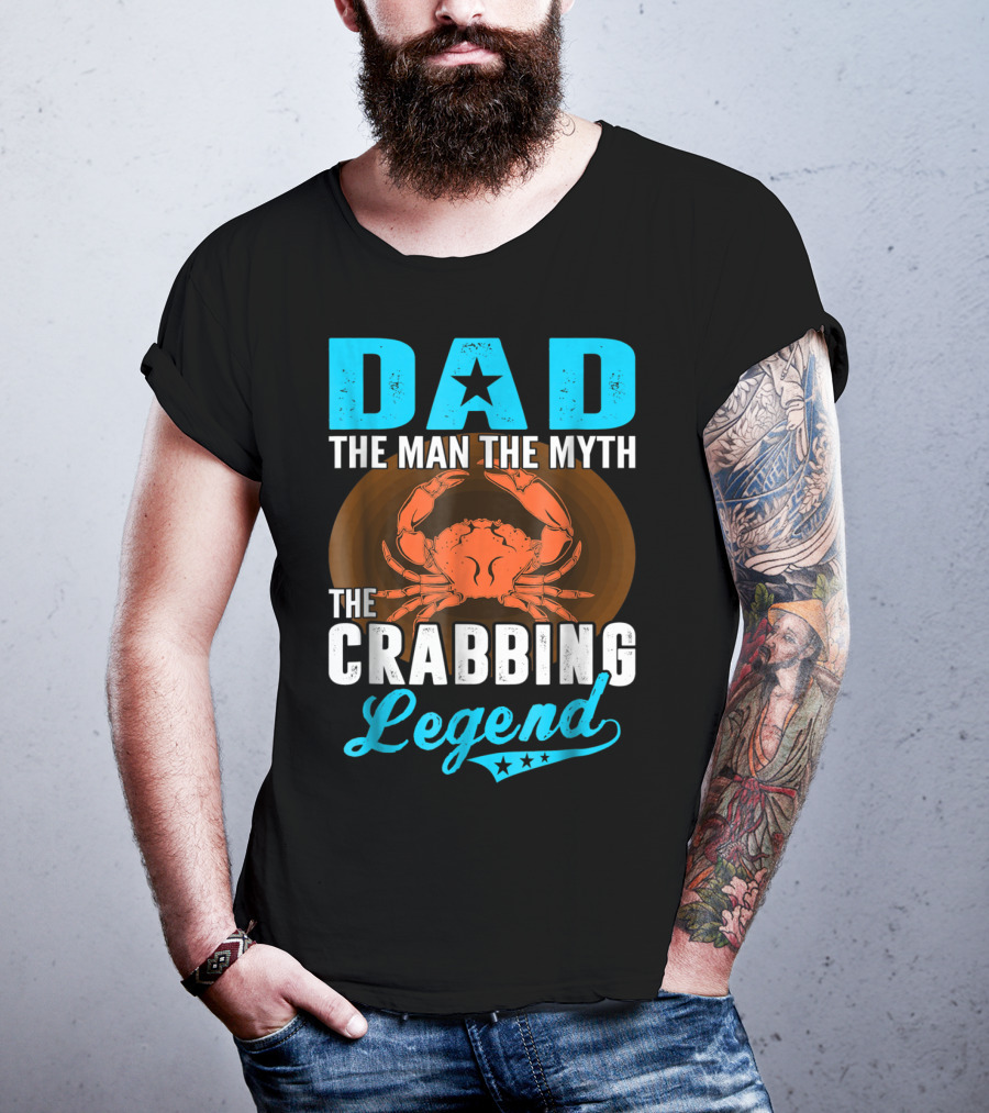 Dad The Man The Myth The Crabbing Legend T-Shirt