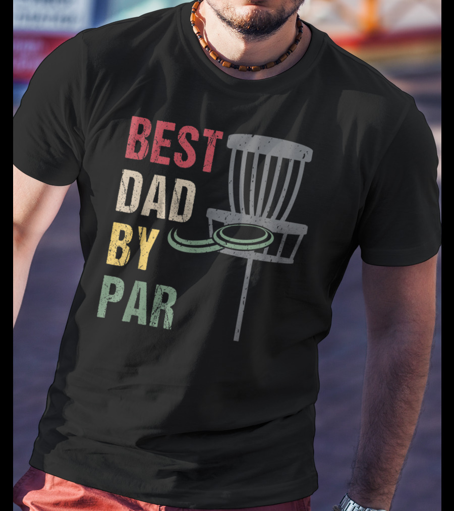 Best Dad By Par Disc Golf Dad T-Shirt