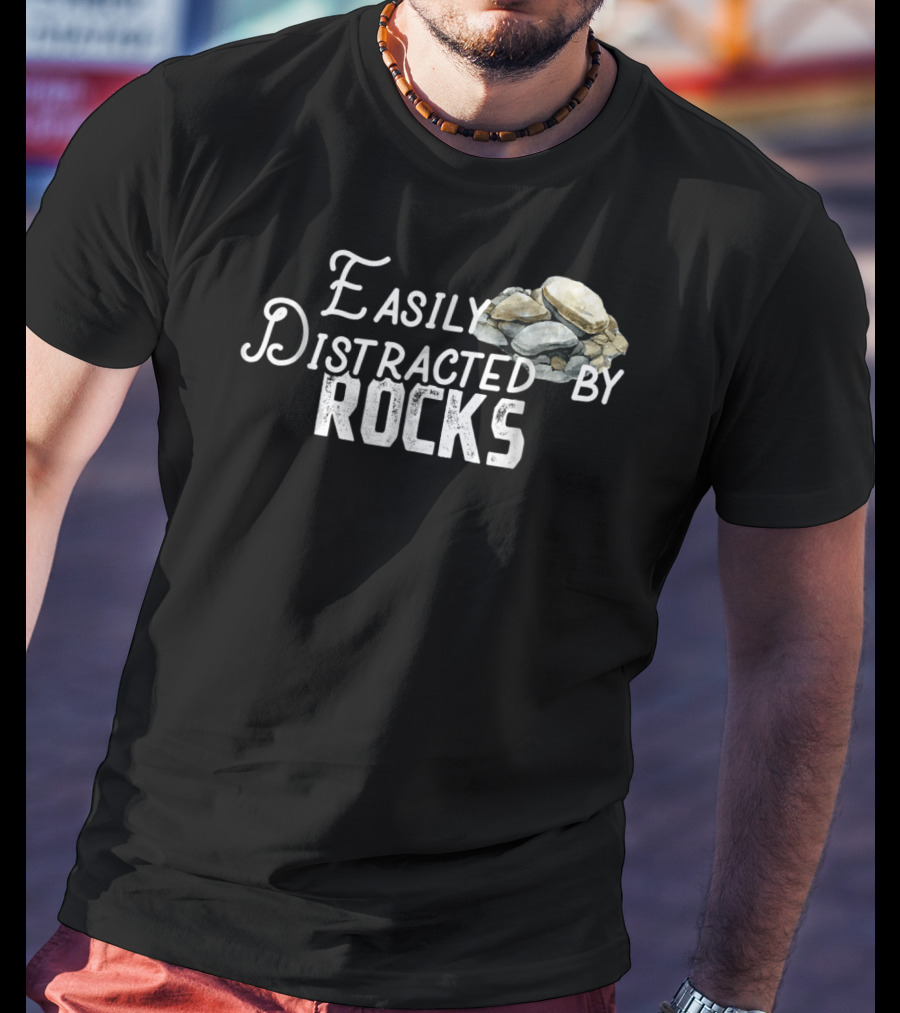 Easily Distracted By Rocks Cute Rock Lover Avec Piles De Pierres T-Shirt