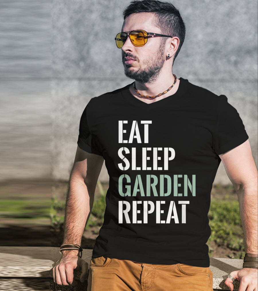 Eat Sleep Garden Repeat Funny Gardening Yard Gar T-Shirt