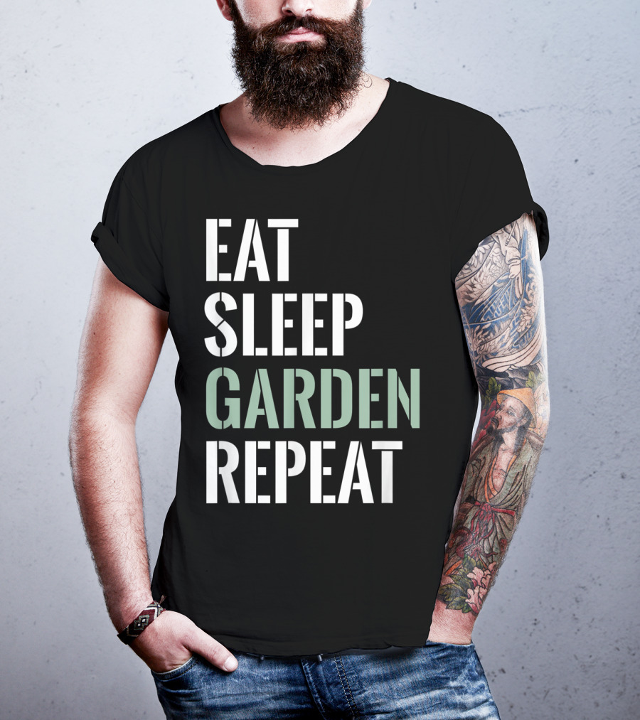 Eat Sleep Garden Repeat Funny Gardening Yard Gar T-Shirt