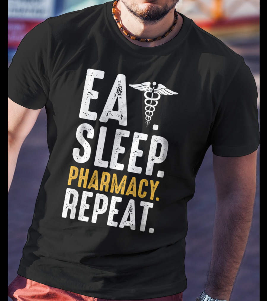 Eat Sleep Pharmacy Repeat Funny Graduate School Caduceus T-Shirt