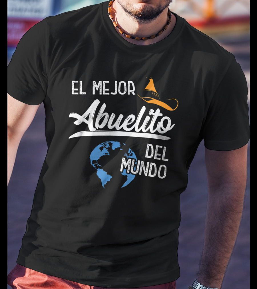 El Mejor Abuelito Del Mundo Sombrero Globe T-Shirt