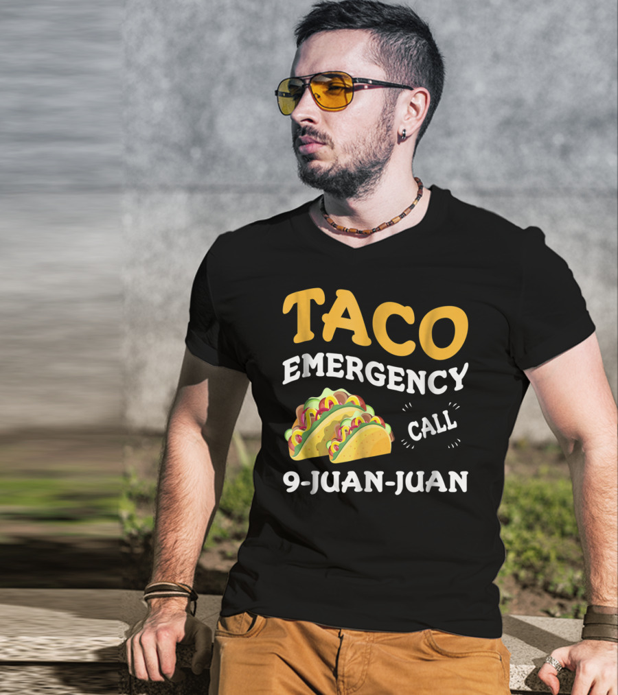 Taco Emergency Call 9-Juan-Juan Cinco De Mayo T-Shirt