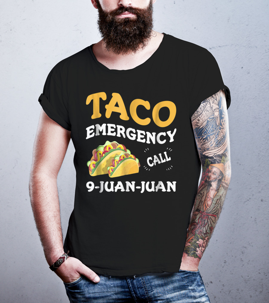 Taco Emergency Call 9-Juan-Juan Cinco De Mayo T-Shirt