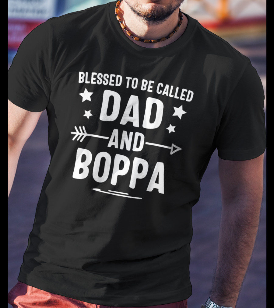 Blessed To Be Called Dad And Boppa Stars Arrow T-Shirt