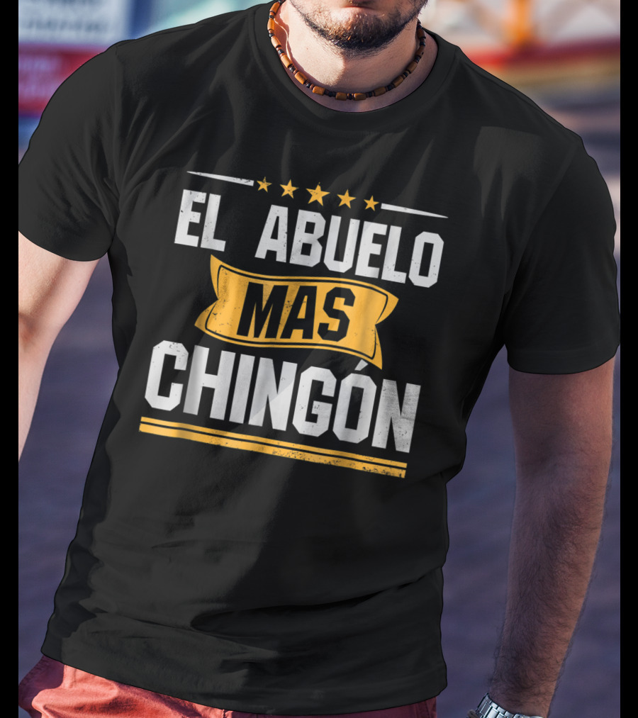 El Abuelo Mas Chingon Stars Banner Bold Letters T-Shirt