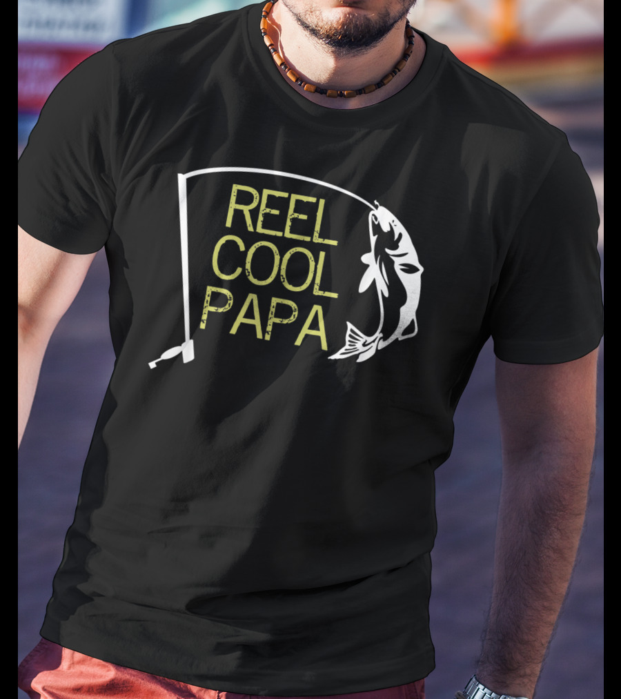 Father's Day Reel Cool Papa Fishing Dad T-Shirt