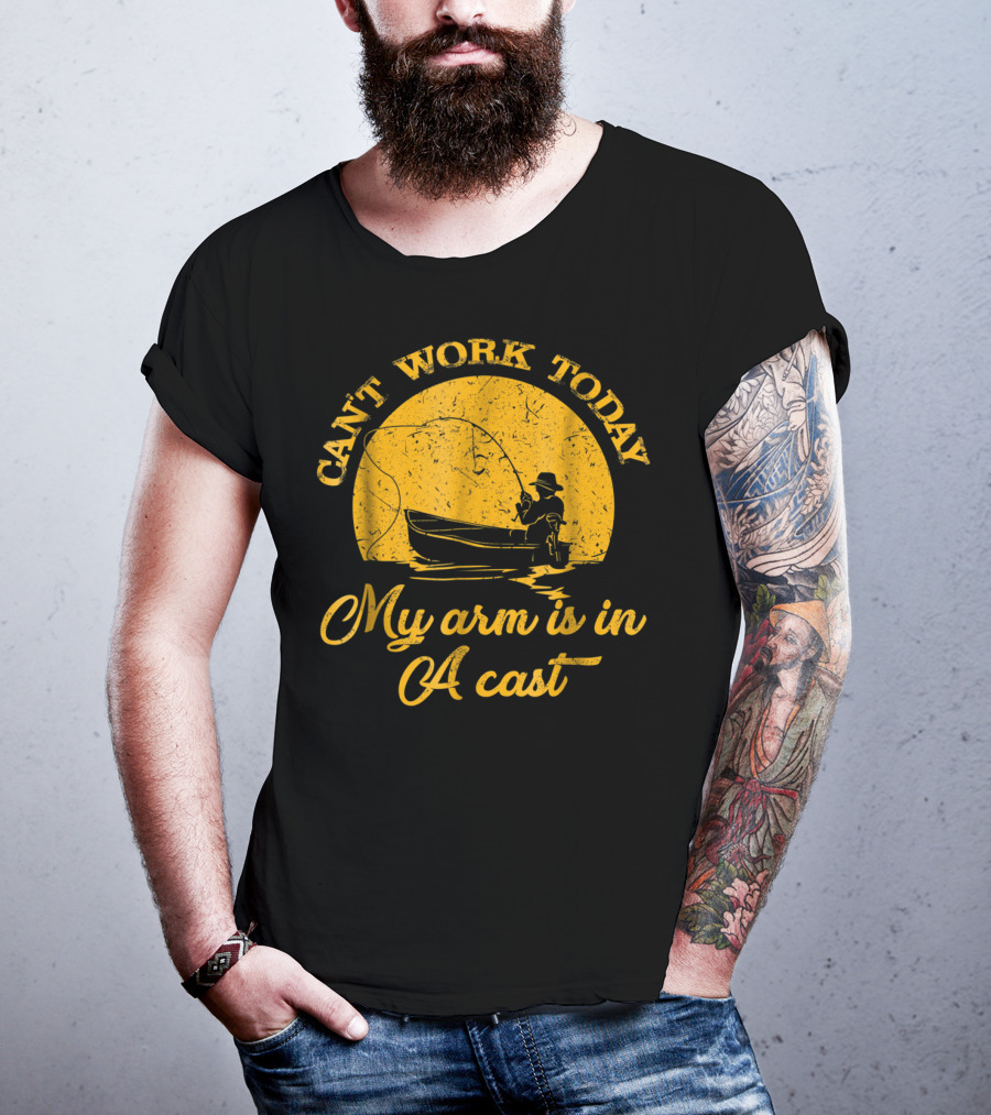 Can't Work Today My Arm Is In A Cast Fishing Boat With Rod T-Shirt