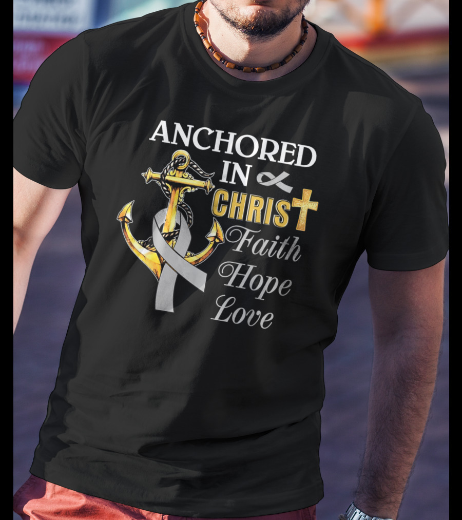 Anchored In Christ With Ribbon Cross Faith Hope Love T-Shirt