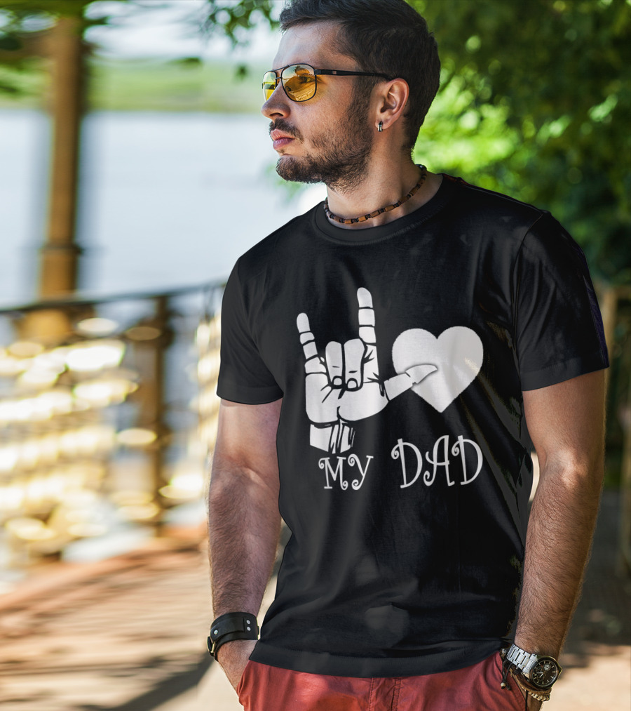 I Love You Hand Sign Heart My Dad T-Shirt
