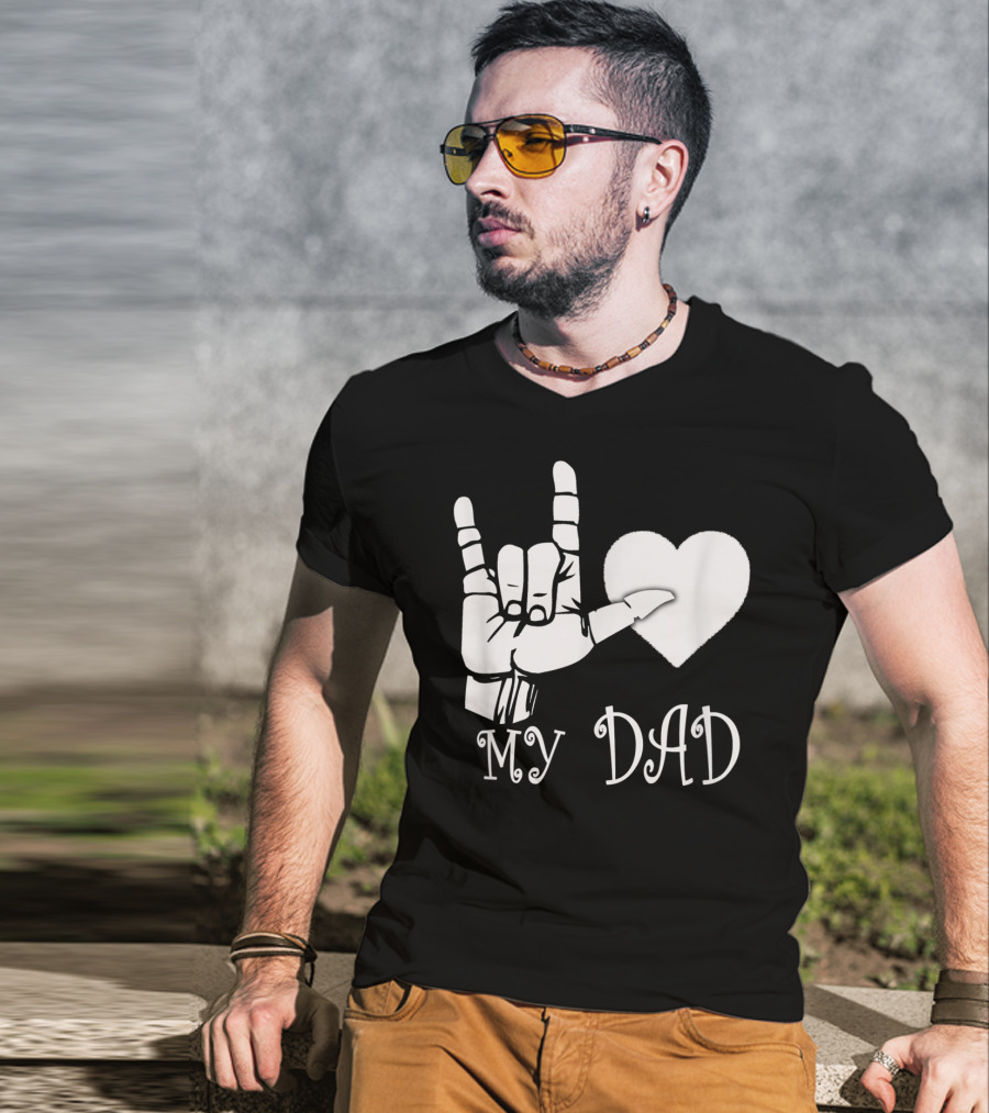 I Love You Hand Sign Heart My Dad T-Shirt