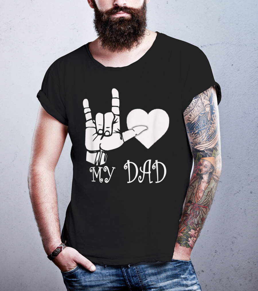 I Love You Hand Sign Heart My Dad T-Shirt