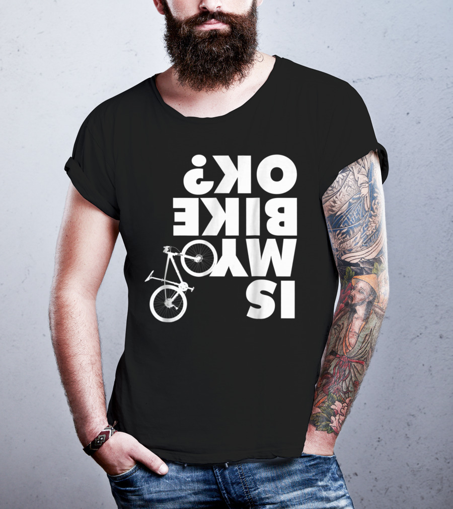 Funny Upside Down Is My Bike Ok Mountain Bike T-Shirt