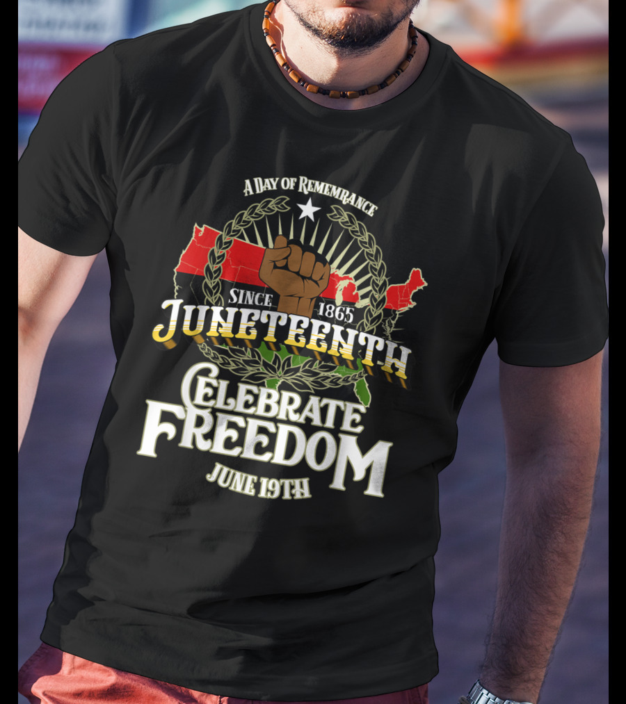 A Day Of Remembrance Since 1865 Juneteenth Celebrate Freedom June 19th T-Shirt