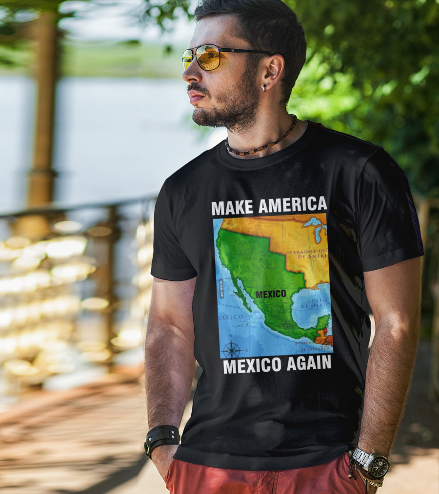 Make America Mexico Again Map Camisa Player Estados Unidos De América Golfo De México Pacifico T-Shirt